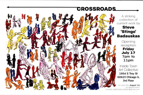 CROSSROADS: Current Work by Steve ‘Stingo’ Badauskas