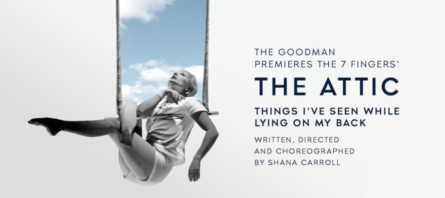 The Goodman Premieres The 7 Fingers’ THE ATTIC – THINGS I’VE SEEN WHILE LYING ON MY BACK