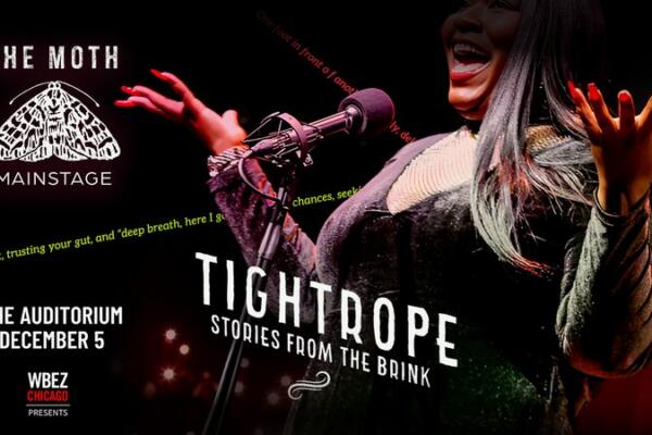 The Moth Mainstage: TIGHTROPE