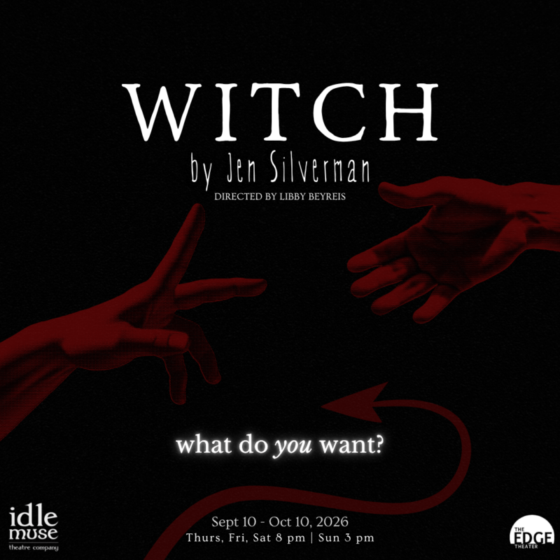 Idle Muse Theatre Company Presents “Witch”