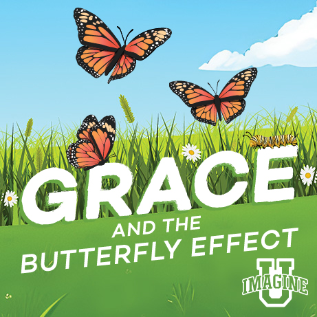 IMAGINE U: Grace and the Butterfly Effect