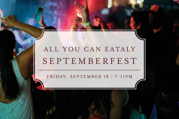 All You Can Eataly – Septemberfest