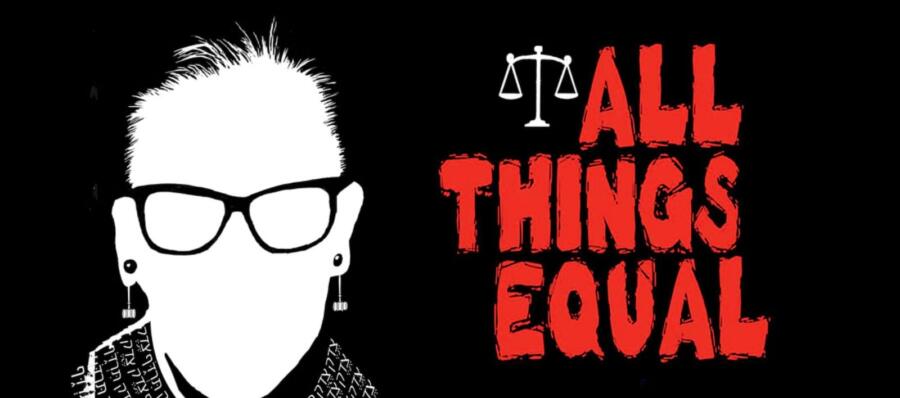 All Things Equal – The Life and Trials of Ruth Bader Ginsburg – Chicago, IL