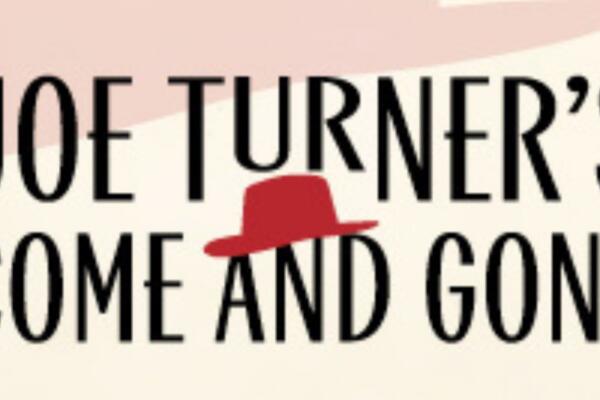 Joe Turner’s Come and Gone