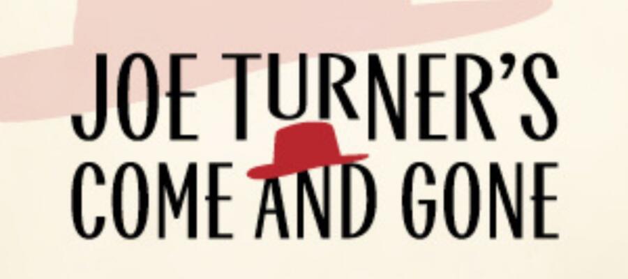Joe Turner’s Come and Gone