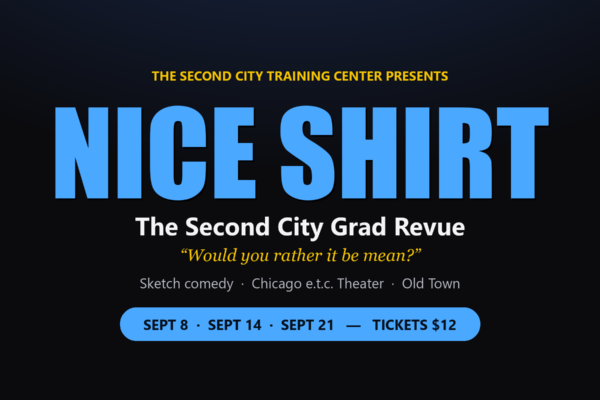 NICE SHIRT: The Second City Grad Revue